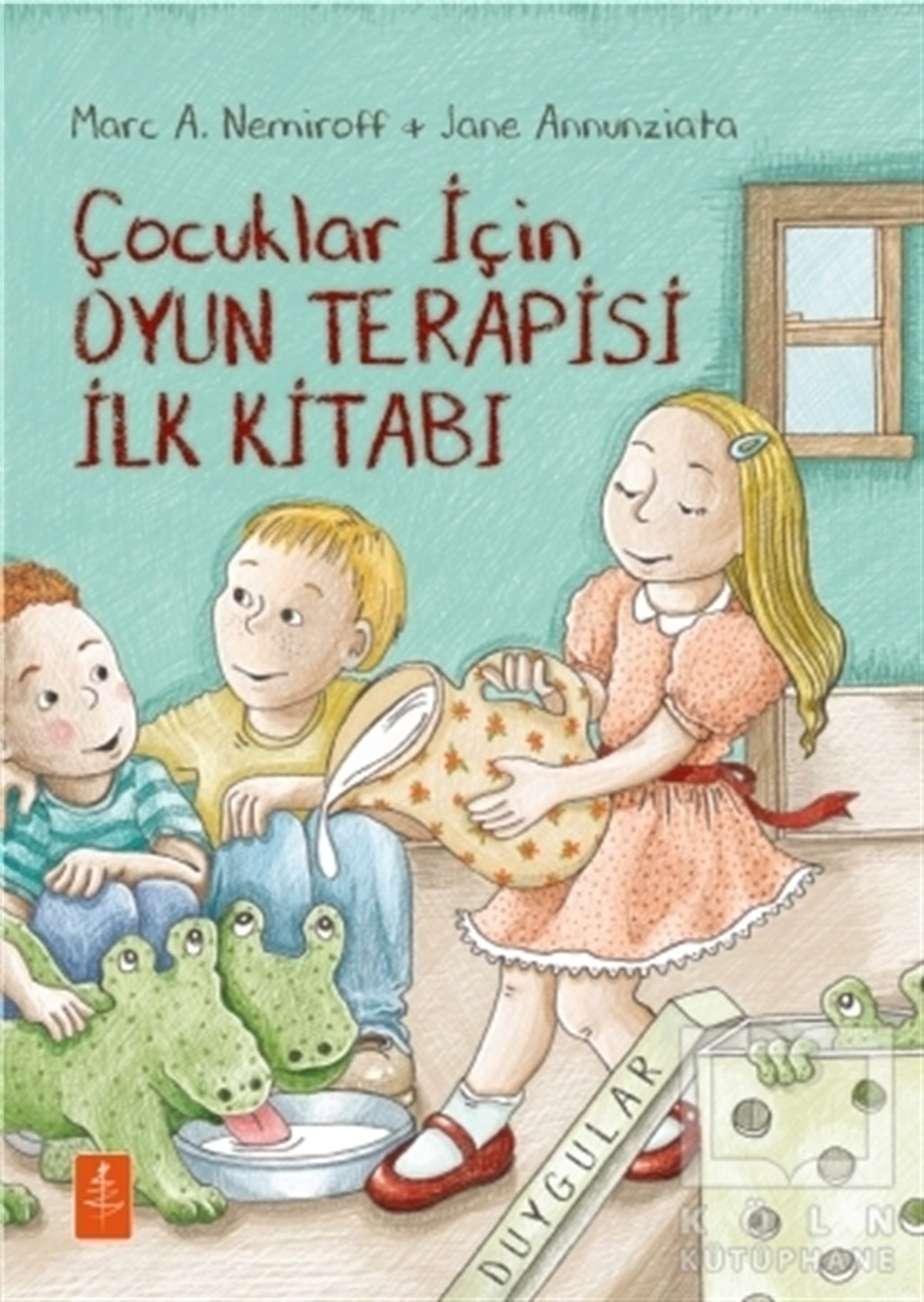 Jane AnnunziataZeka GelişimiÇocuklar İçin Oyun Terapisi İlk Kitabı