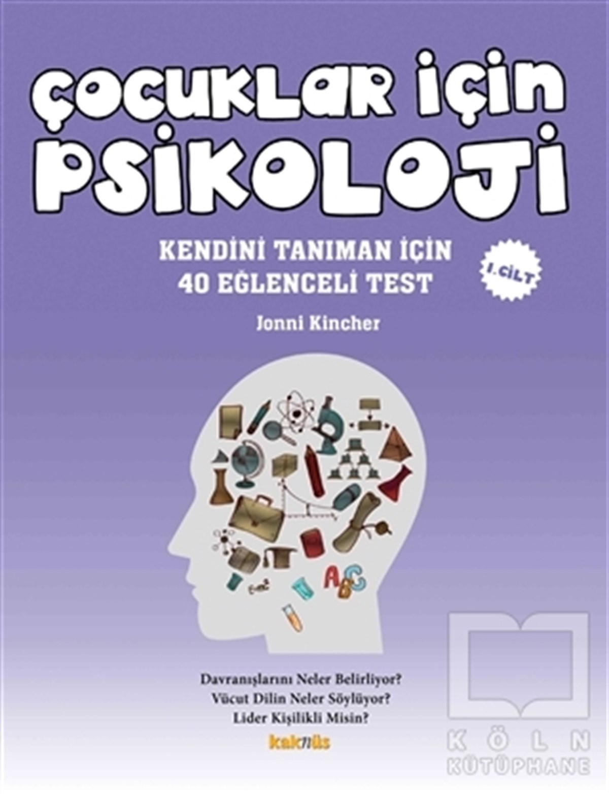 Jonni KincherÇocuk PsikolojisiÇocuklar İçin Psikoloji 1. Cilt