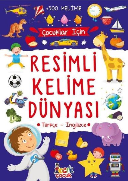 KolektifEtkinlik KitaplarıÇocuklar İçin Resimli Kelime Dünyası - Türkçe - İngilizce - 300 Kelime