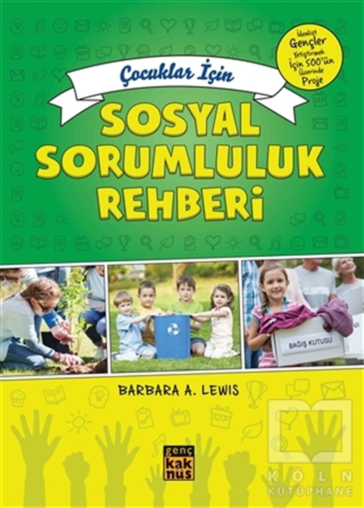 Barbara A. LewisDiğerÇocuklar İçin Sosyal Sorumluluk Rehberi