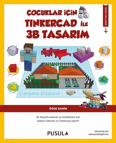Özge ŞahinEtkinlik KitaplarıÇocuklar İçin Tinkercad ile 3B Tasarım