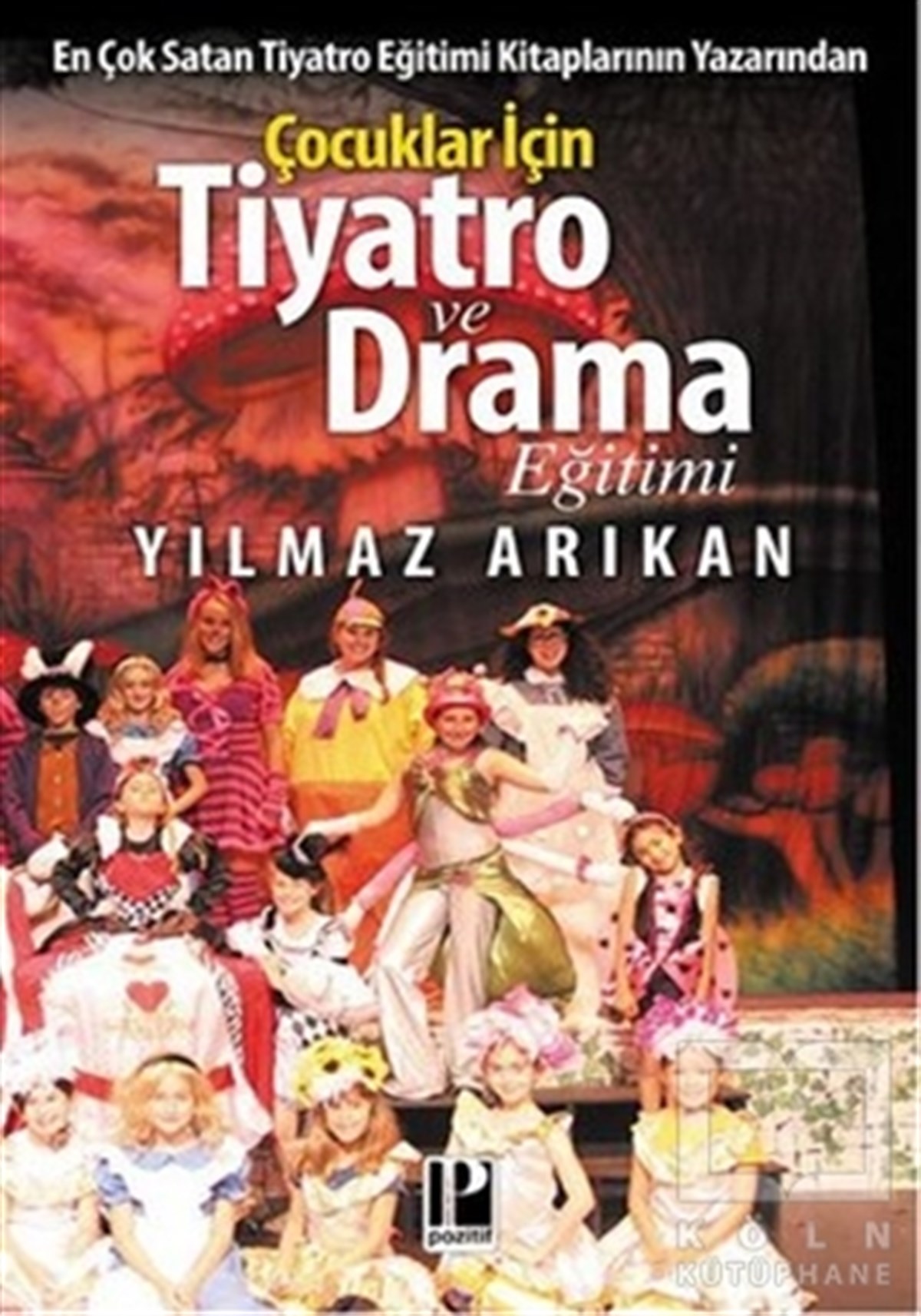 Yılmaz ArıkanSahne SanatlarıÇocuklar için Tiyatro ve Drama Eğitimi