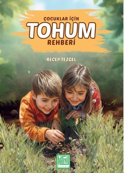 Recep TezgelÇocuk Bilim KitaplarıÇocuklar İçin Tohum Rehberi