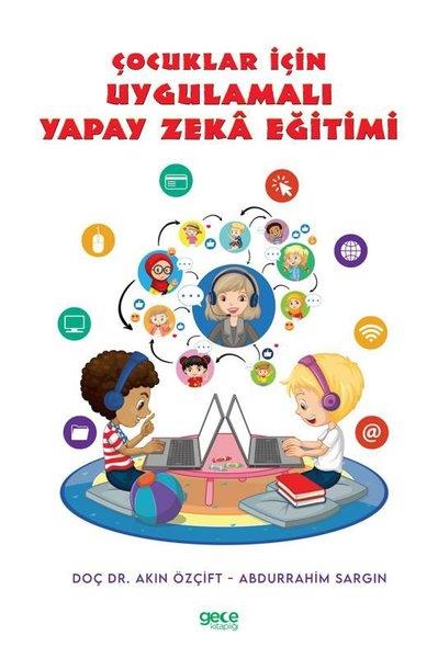 Abdurrahim SargınÇocuk Bilim KitaplarıÇocuklar İçin Uygulamalı Yapay Zeka Eğitimi