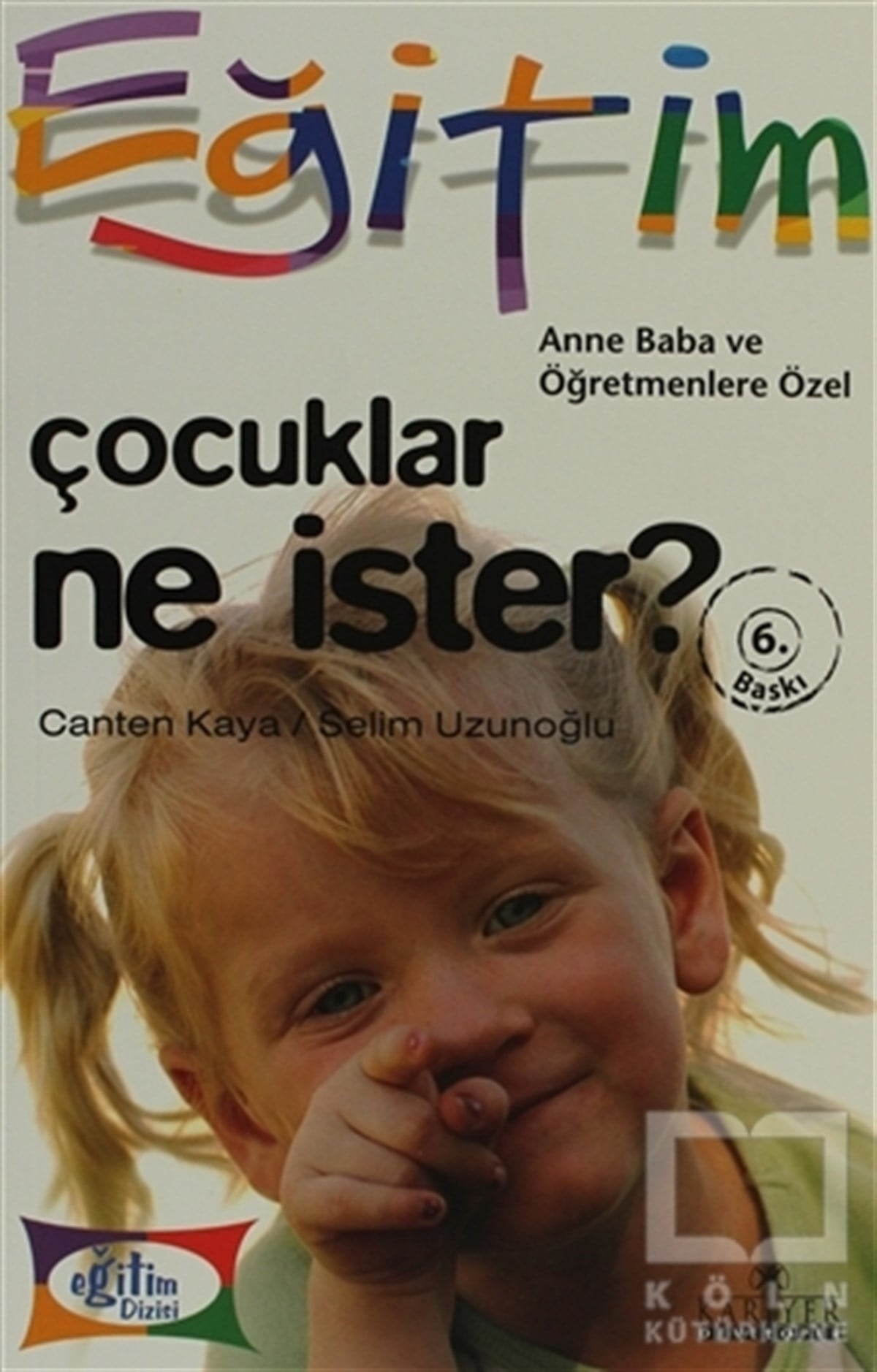 Canten KayaÇocuk PsikolojisiÇocuklar Ne İster?