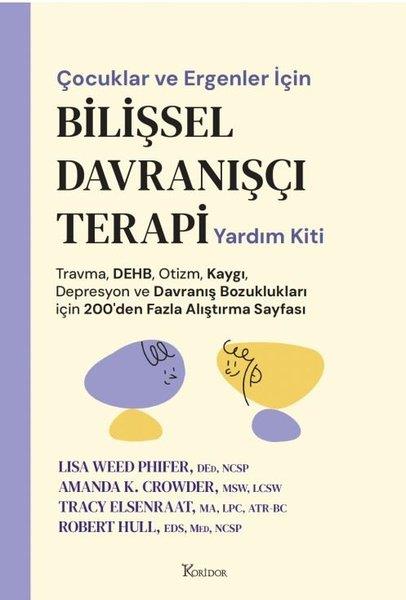 Lisa Weed PhiferPsikoloji KitaplarıÇocuklar ve Ergenler İçin Bilişsel Davranışçı Terapi Yardım Kiti