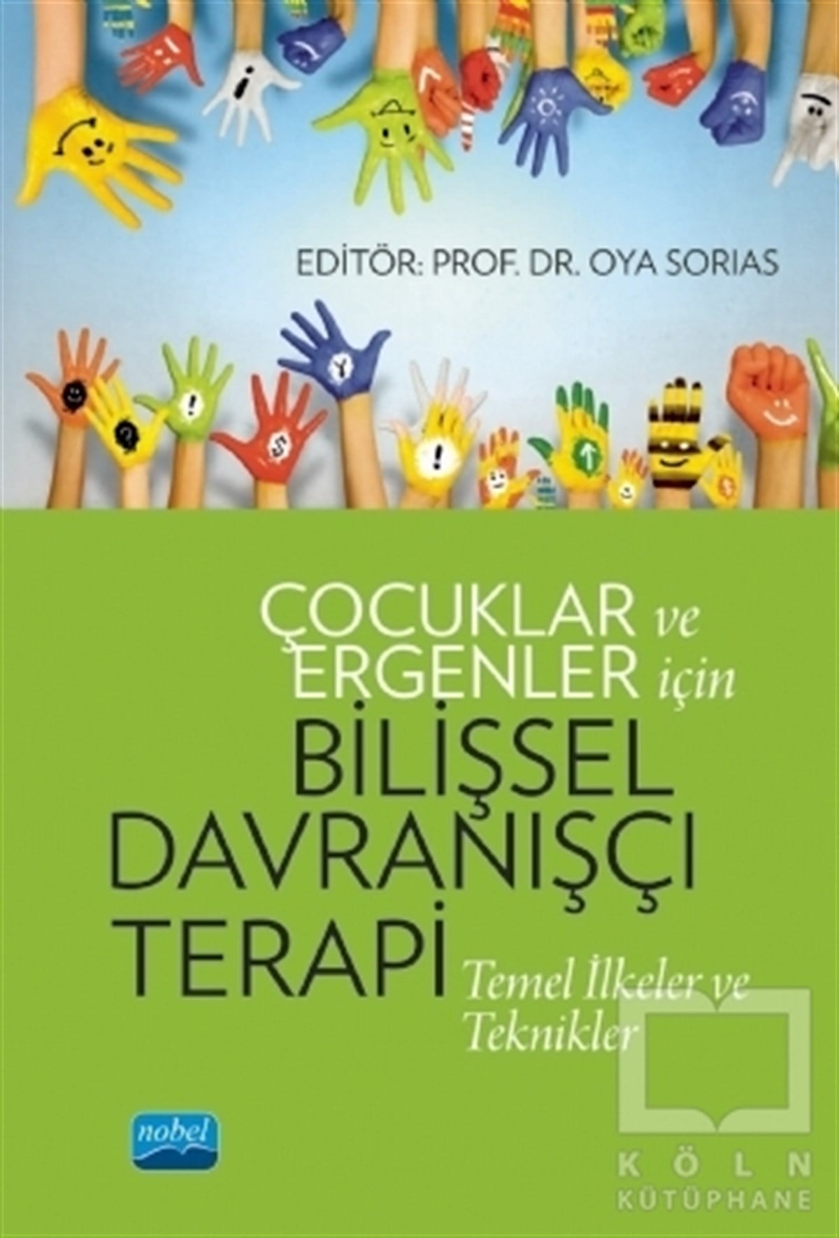 Arzu AydınAkademikÇocuklar ve Ergenler İçin Bilişsel Davranışçı Terapi