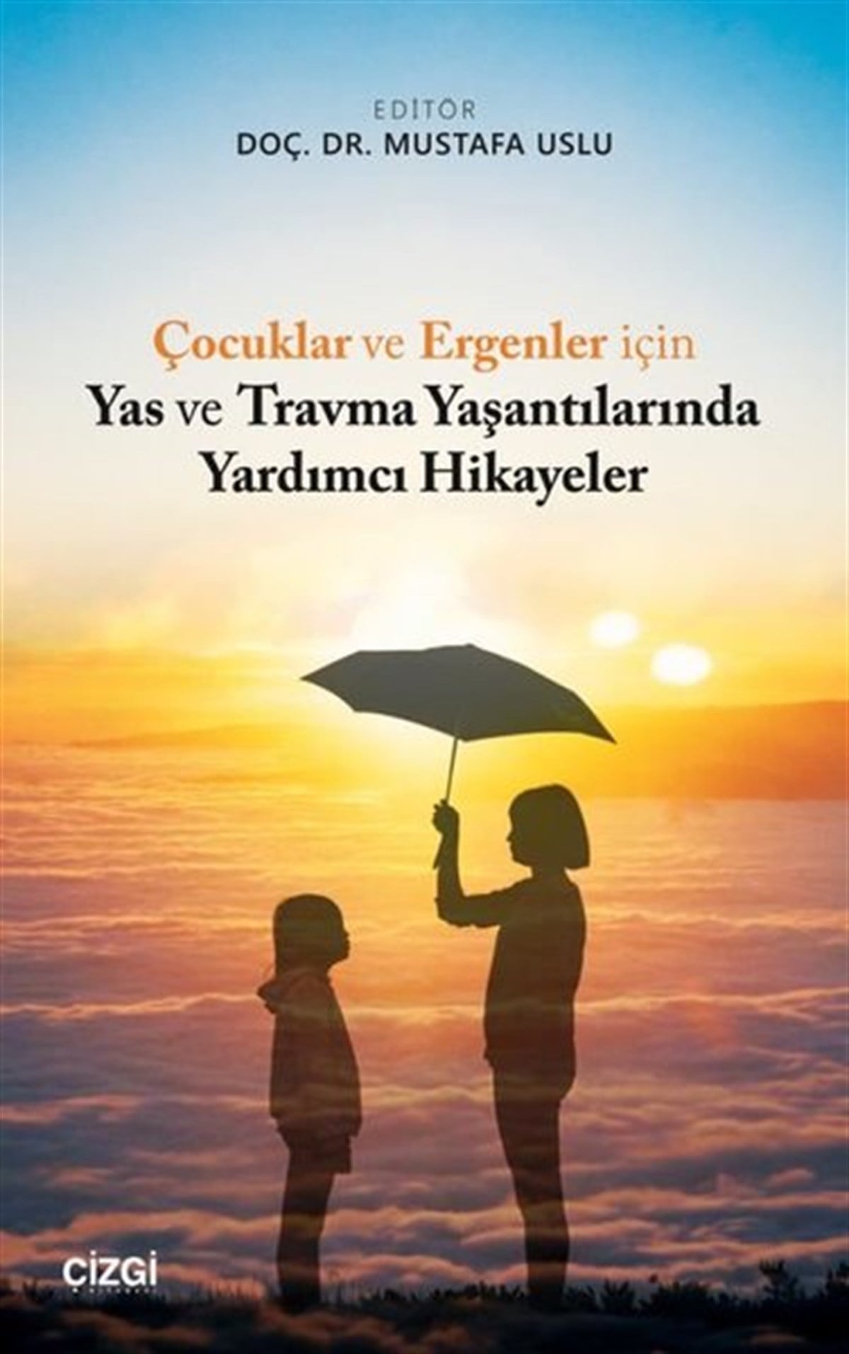KolektifPsikoloji BilimiÇocuklar ve Ergenler için Yas ve Travma Yaşantılarında Yardımcı Hikayeler