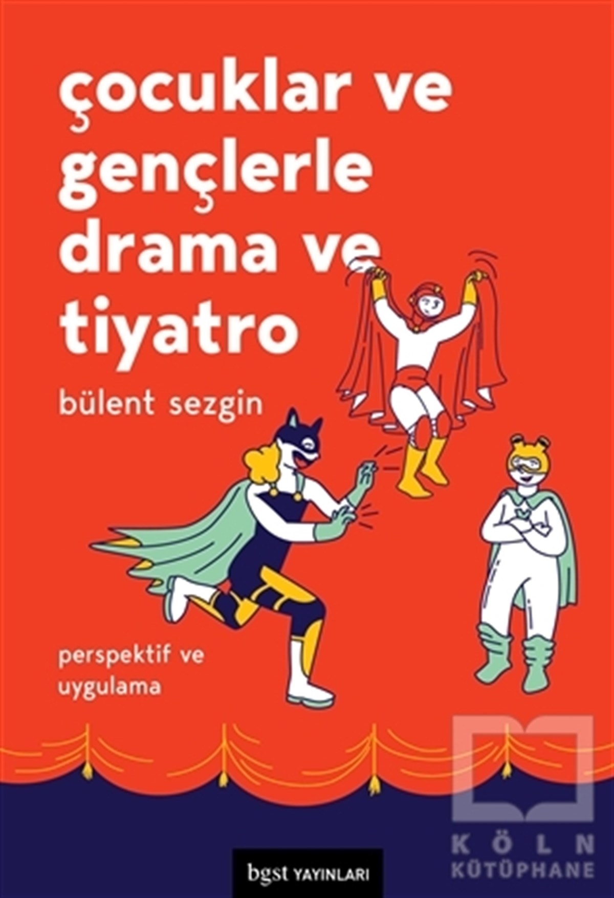 Bülent SezginDiğerÇocuklar ve Gençlerle Drama ve Tiyatro