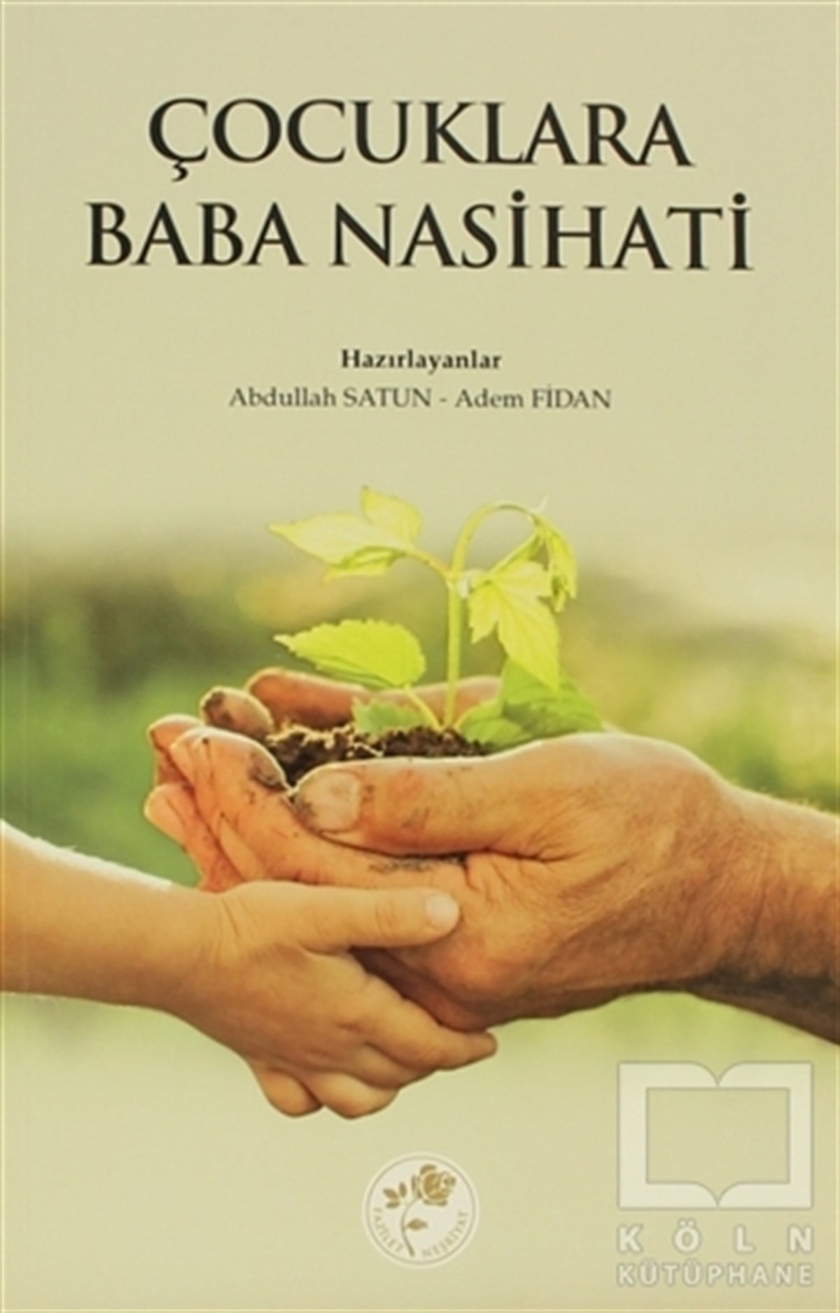 Adem FidanEbeveyn KitaplarıÇocuklara Baba Nasihatı