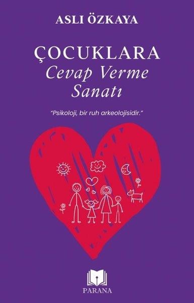 Aslı ÖzkayaAile - ÇocukÇocuklara Cevap Verme Sanatı