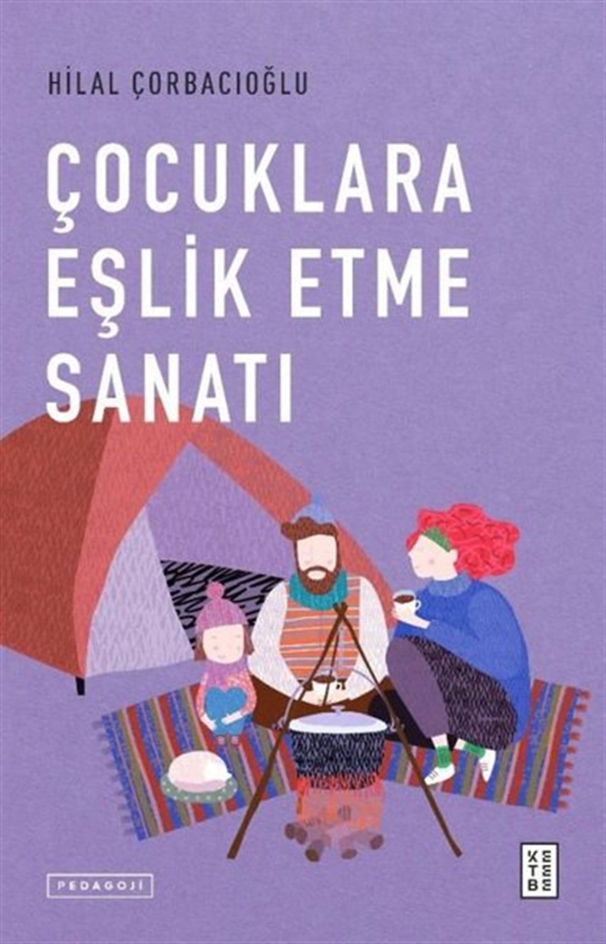 Hilal ÇorbacıoğluAile - ÇocukÇocuklara Eşlik Etme Sanatı