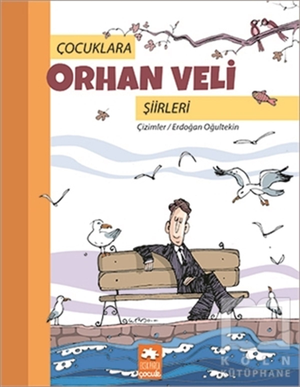 Erdoğan OğultekinÇocuk Şiir KitaplarıÇocuklara Orhan Veli Şiirleri
