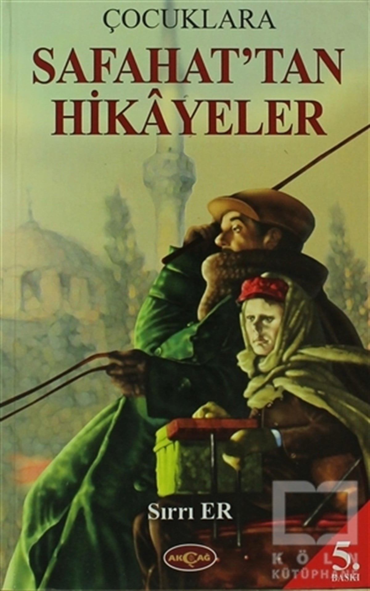 Sırrı ErHikayelerÇocuklara Safahat’tan Hikayeler