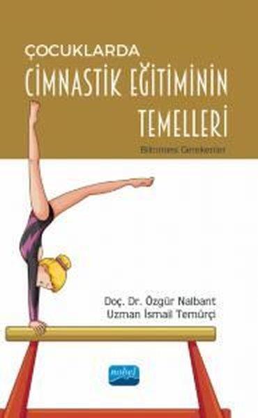 Özgür NalbantSpor KitaplarıÇocuklarda Cimnastik Eğitiminin Temelleri - Bilinmesi Gerekenler
