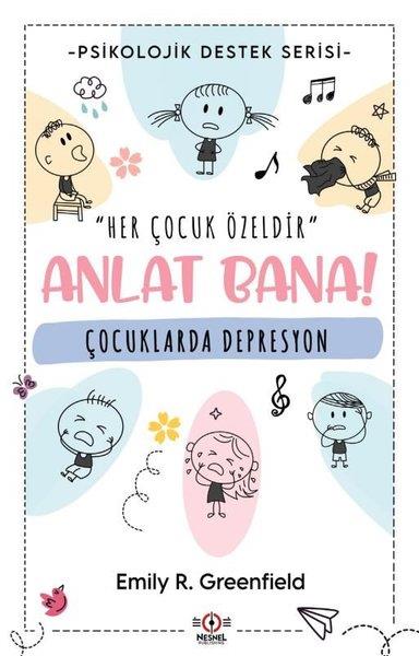 Emily R. GreenfieldAile - ÇocukÇocuklarda Depresyon - Anlat Bana! - Psikolojik Destek Serisi