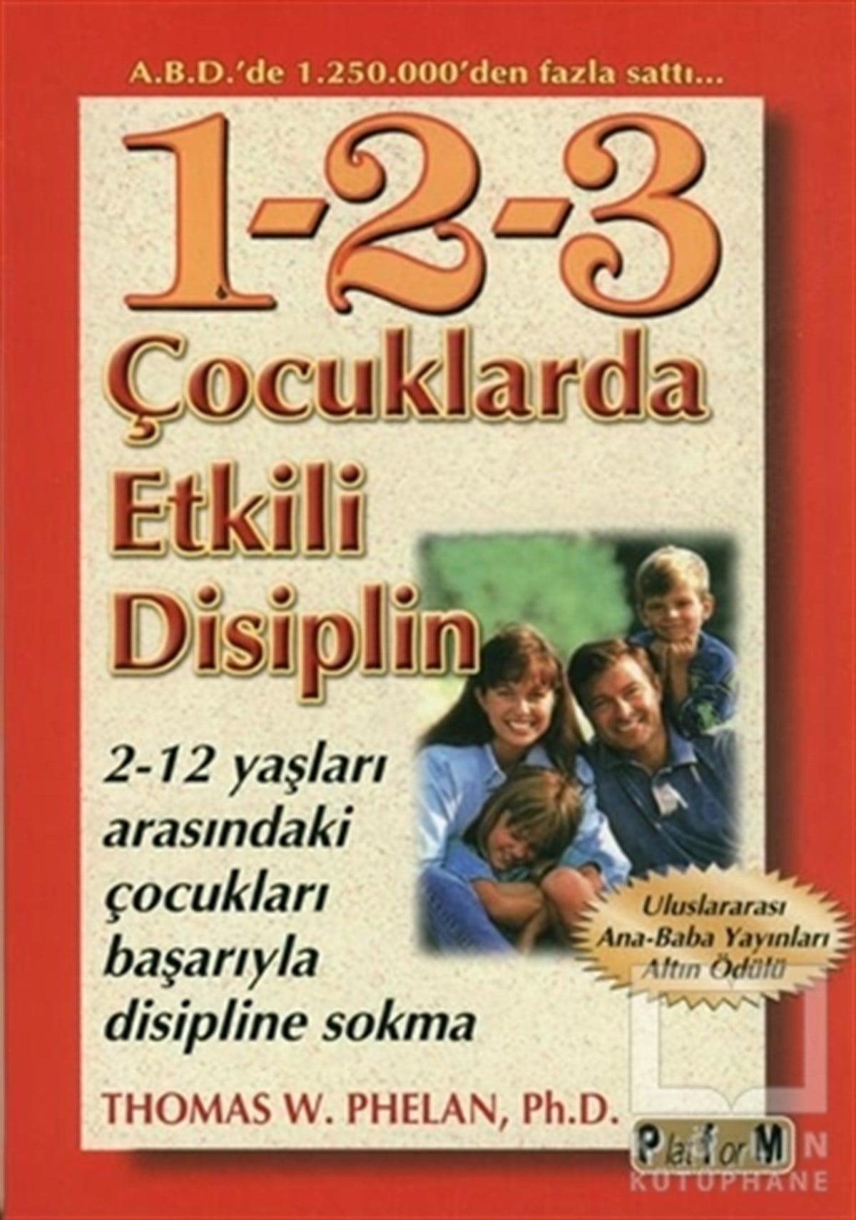 Thomas W. PhelanEbeveyn KitaplarıÇocuklarda Etkili Disiplin