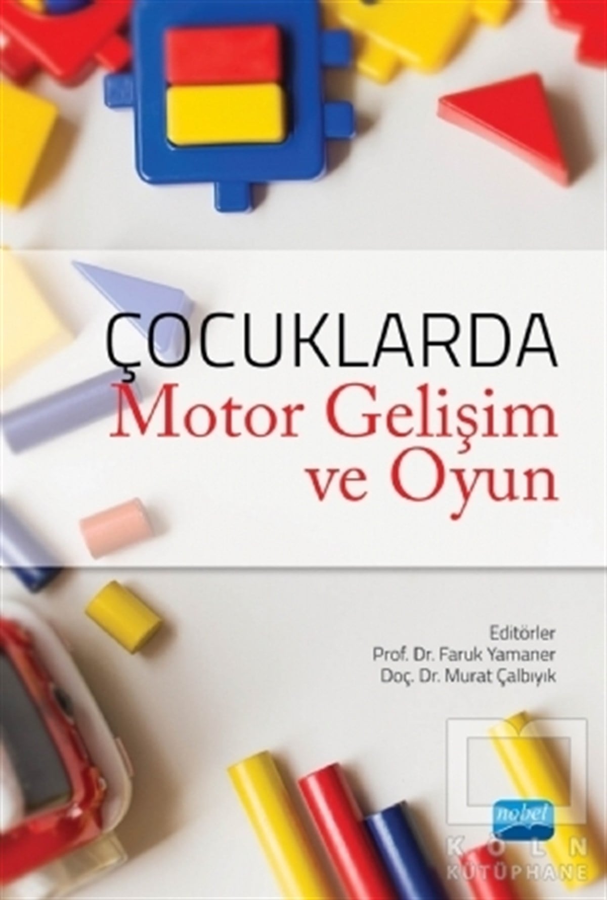 Faruk YamanerÇocuk Gelişimi KitaplarıÇocuklarda Motor Gelişim ve Oyun