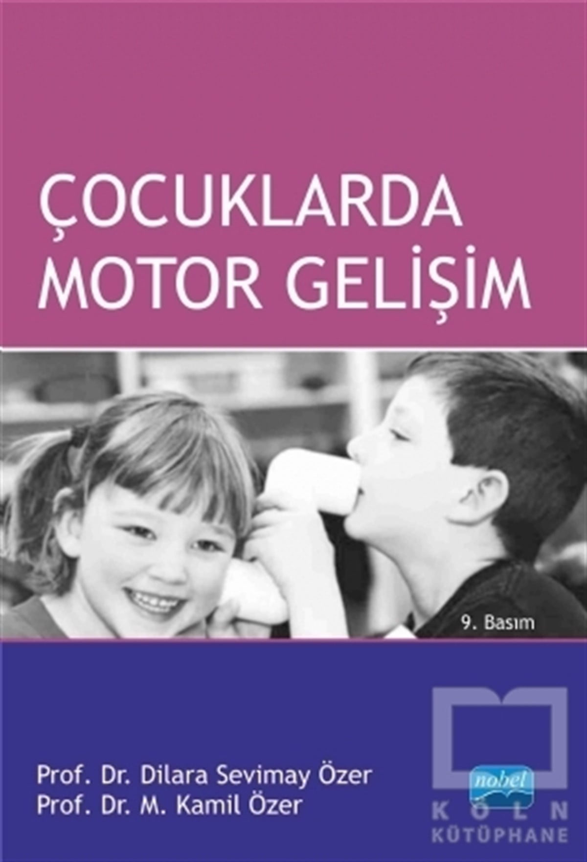 Dilara Sevimay ÖzerEbeveyn KitaplarıÇocuklarda Motor Gelişim