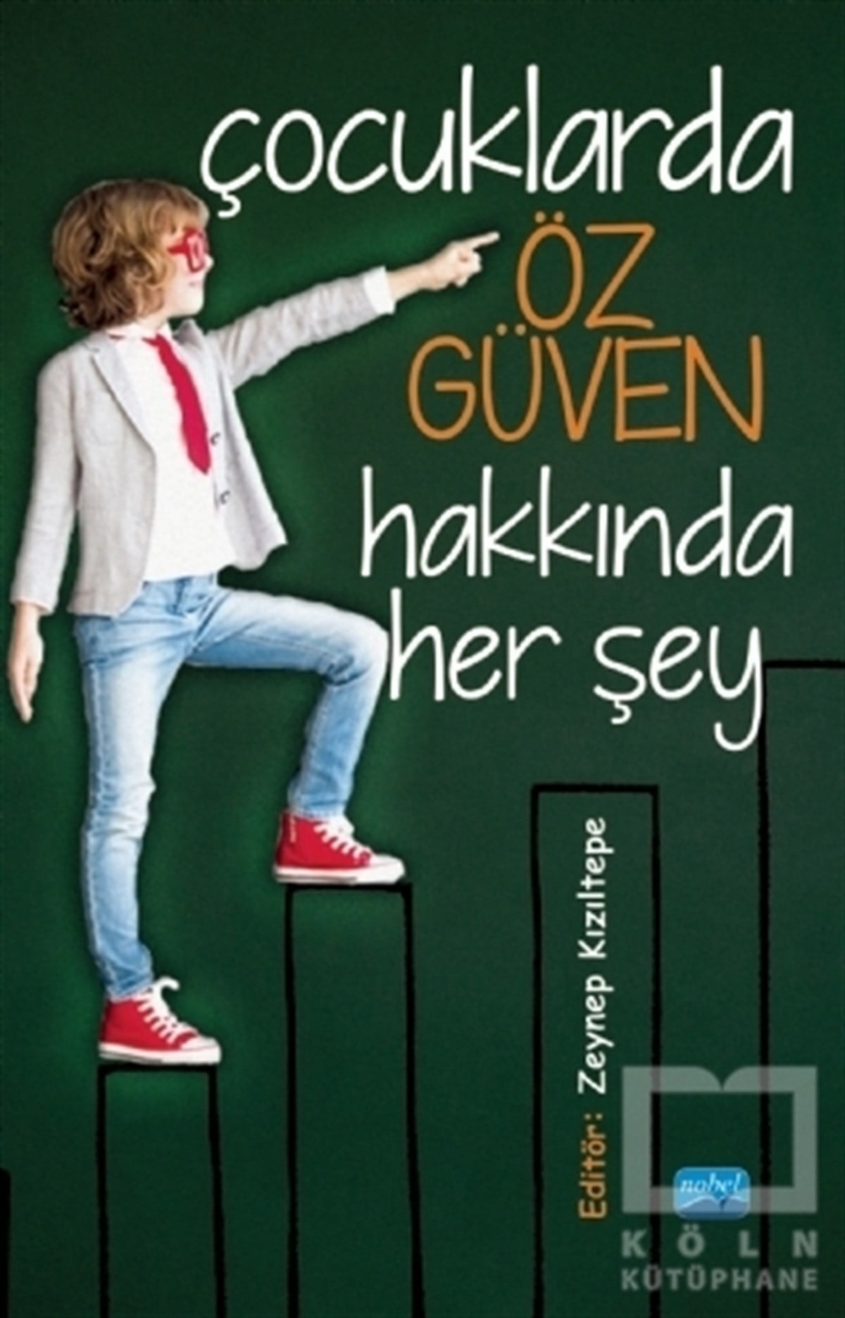 Zeynep KızıltepeKişisel Gelişim KitaplarıÇocuklarda Öz Güven Hakkında Her Şey