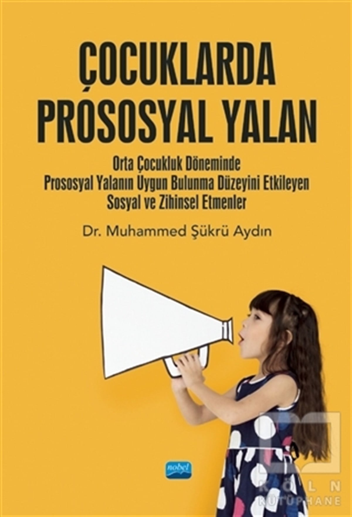 Muhammed Şükrü AydınÇocuk Gelişimi KitaplarıÇocuklarda Prososyal Yalan