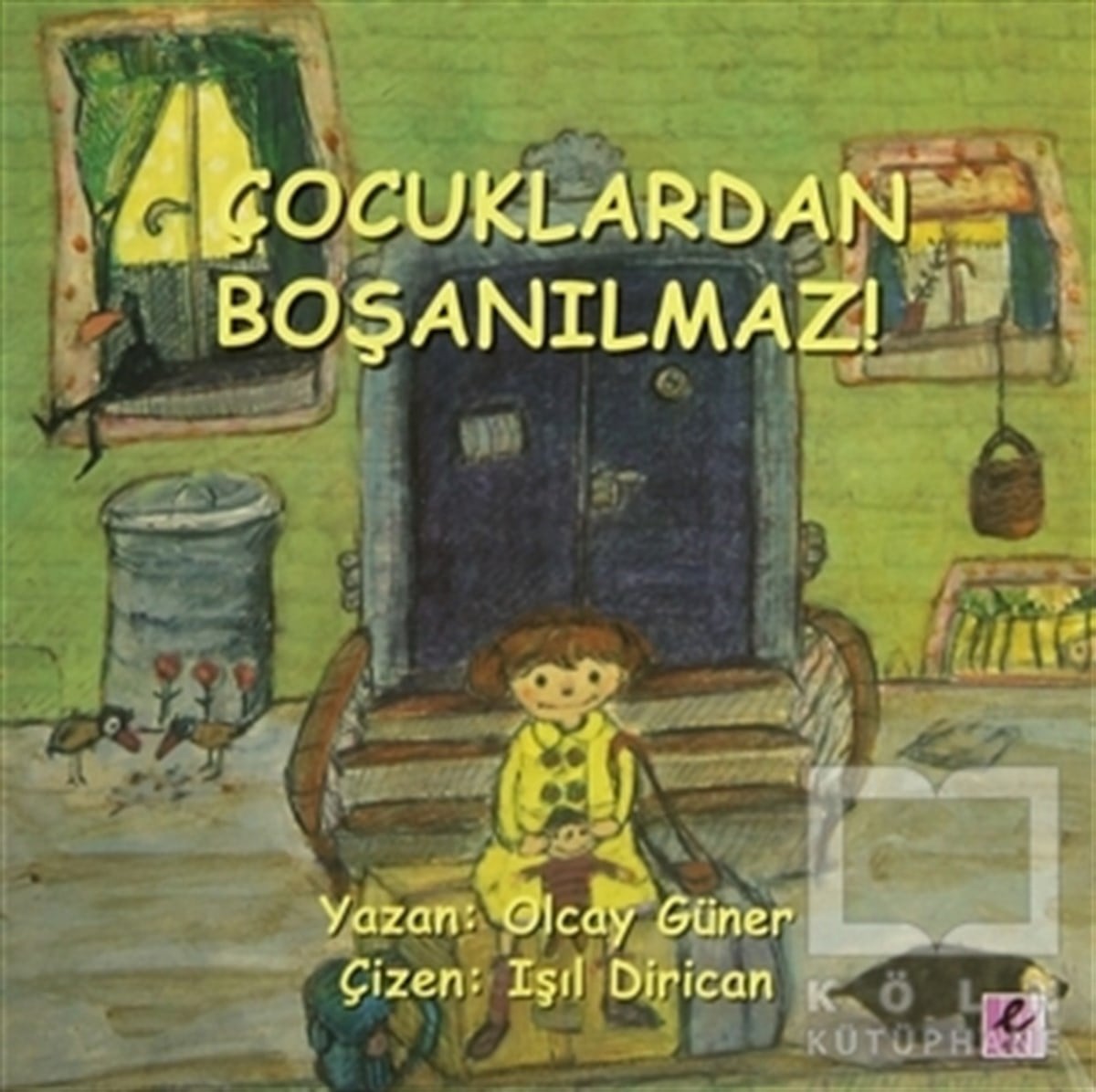Olcay GünerDiğerÇocuklardan Boşanılmaz!