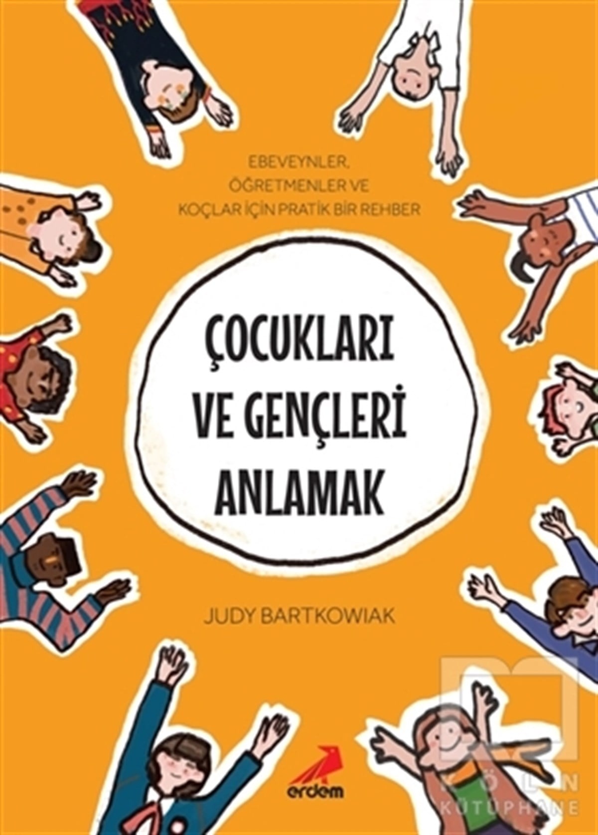 Judy BartkowiakÇocuk Psikolojisi KitaplarıÇocukları ve Gençleri Anlamak