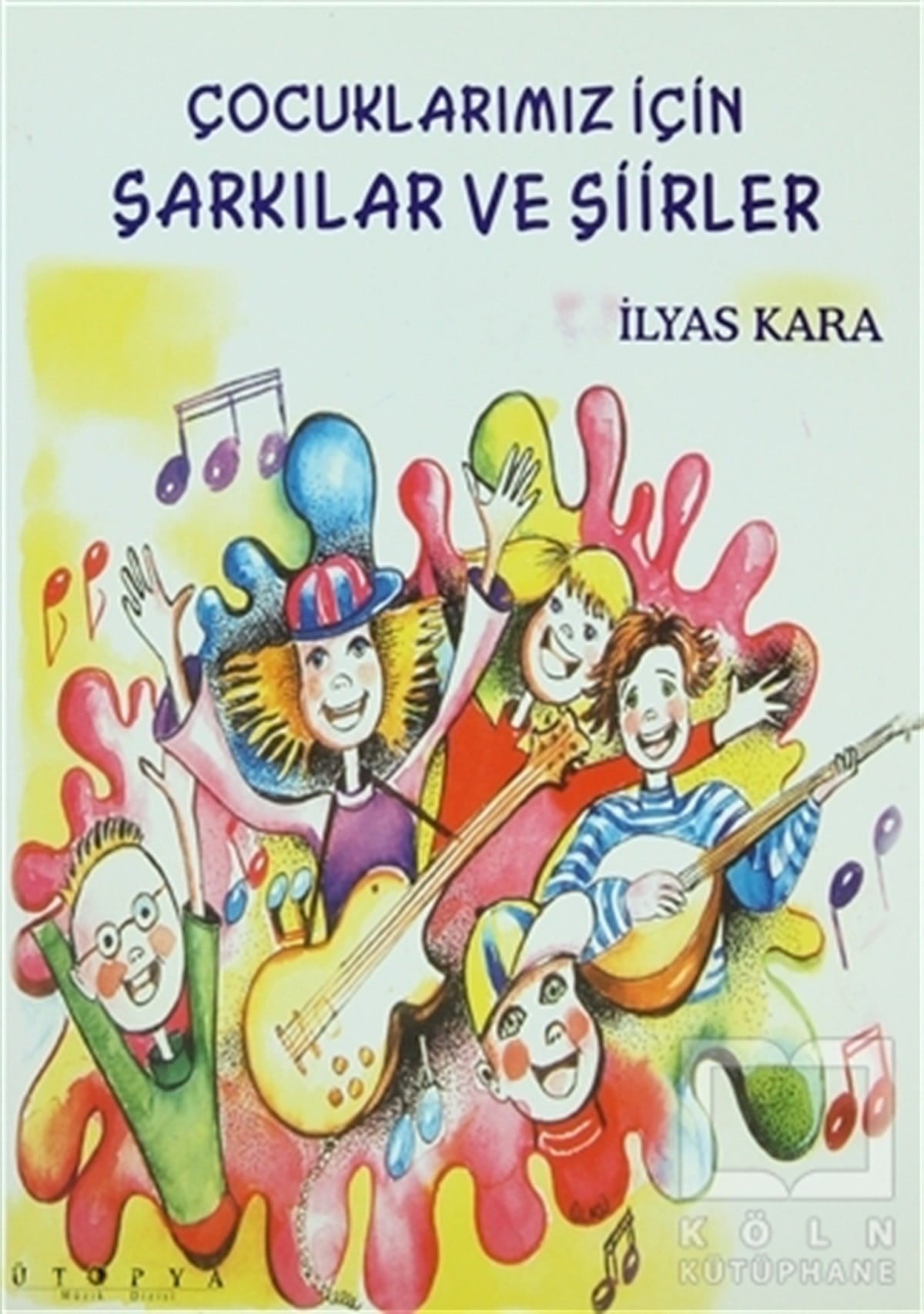 İlyas KaraŞiir KitaplarıÇocuklarımız İçin şarkılar ve Şiirler