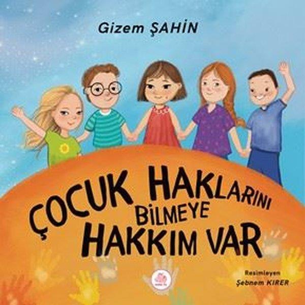 Gizem ŞahinEgitim Etkinlik KitaplariÇocukların Haklarını Bilmeye Hakkım Var