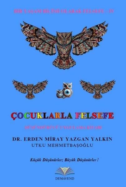 Erden Miray Yazgan YalkınFelsefe BilimiÇocuklarla Felsefe Düşündürücü Uygulama Kitabı - Bir Yaşam Biçimi Olarak Felsefe 4