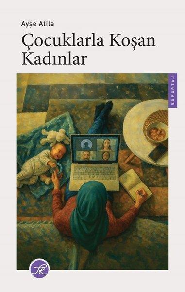 Ayşe AtilaSöyleşiÇocuklarla Koşan Kadınlar
