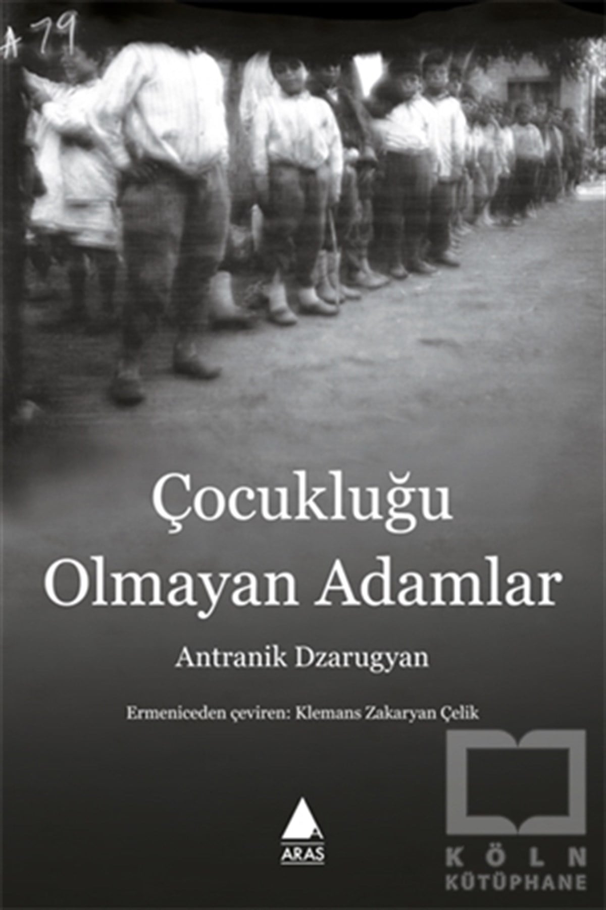 Antranik DzarugyanRomanÇocukluğu Olmayan Adamlar
