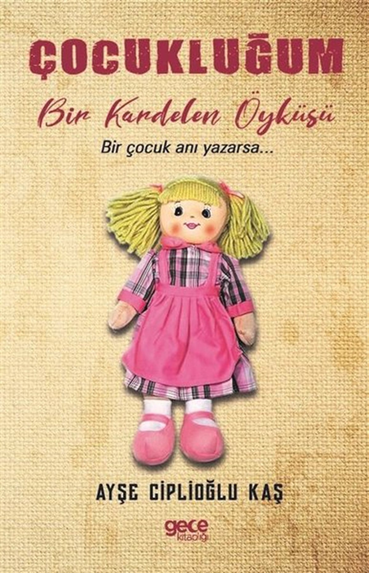 Ayşe Ciplioğlu KaşTürkiye RomanÇocukluğum-Bir Kardelen Öyküsü