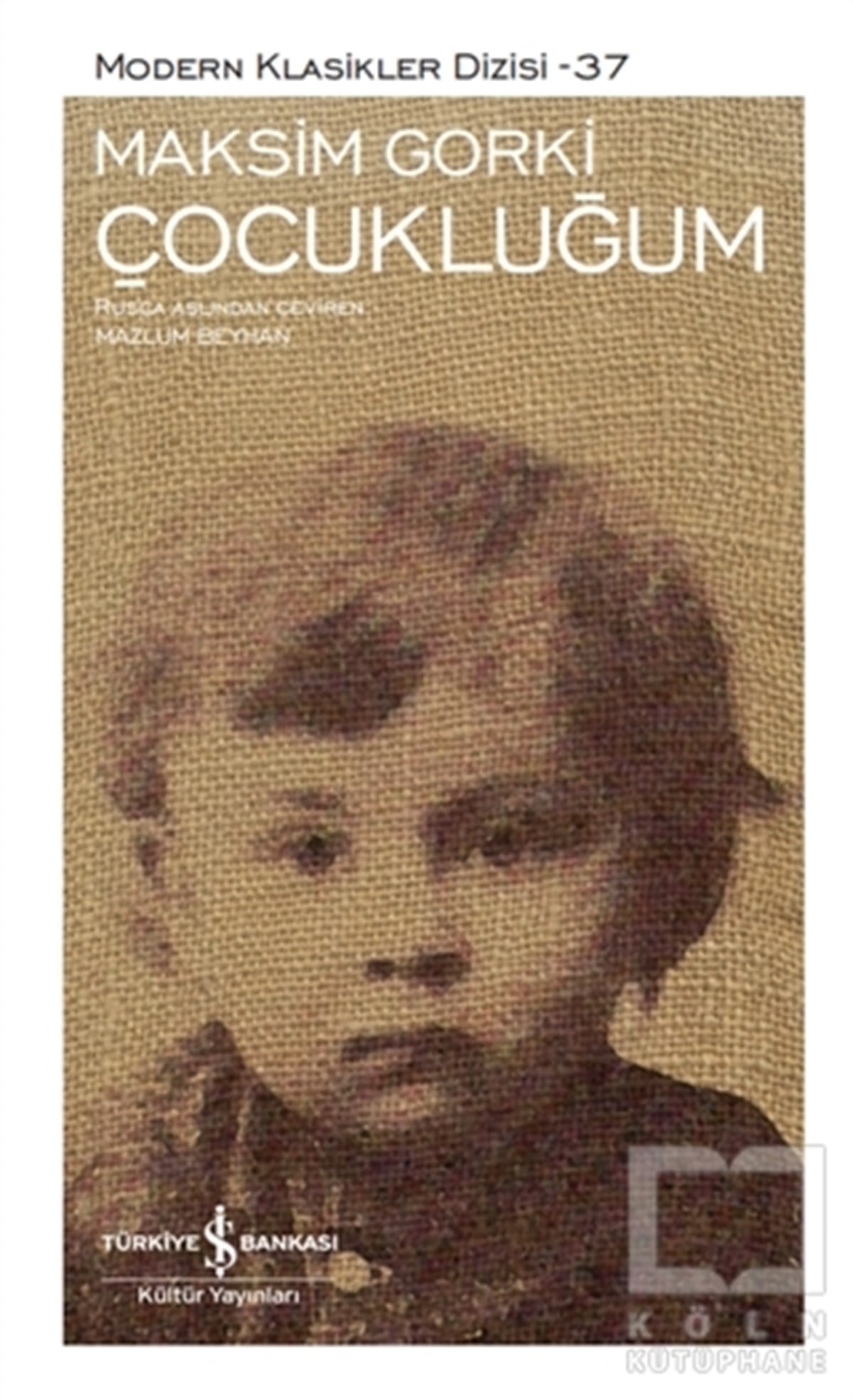 Maksim GorkiDünya Klasikleri & Klasik KitaplarÇocukluğum (Şömizli)