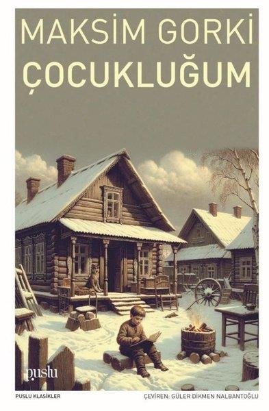 Maksim GorkiDünya KlasikleriÇocukluğum