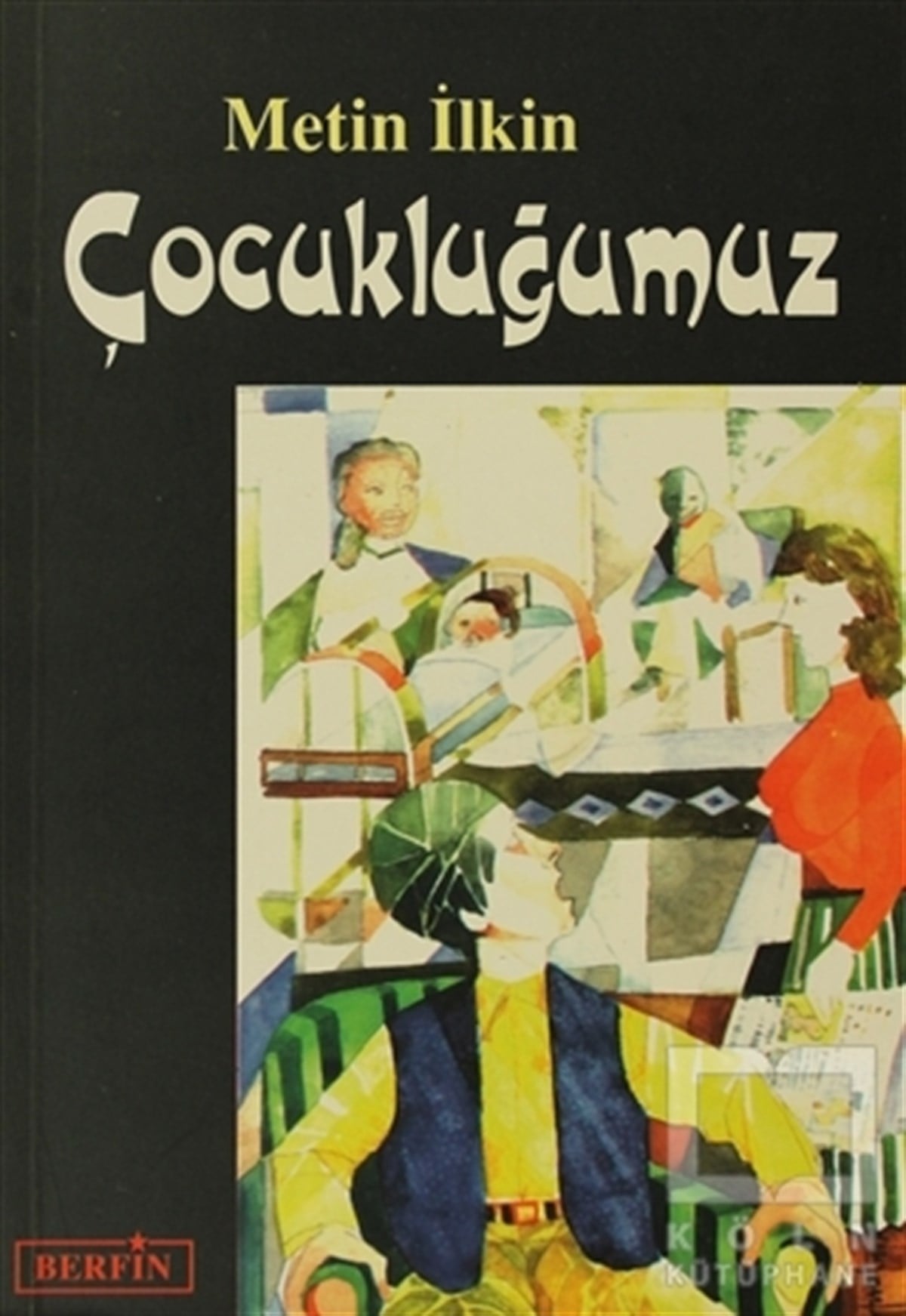 Metin İlkinTürk EdebiyatıÇocukluğumuz
