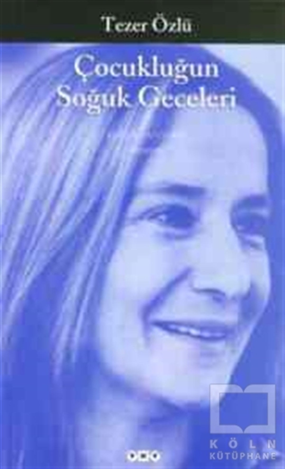 Tezer ÖzlüRomanÇocukluğun Soğuk Geceleri
