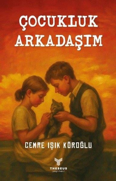 Cemre Işık KöroğluTürk RomaniÇocukluk Arkadaşım
