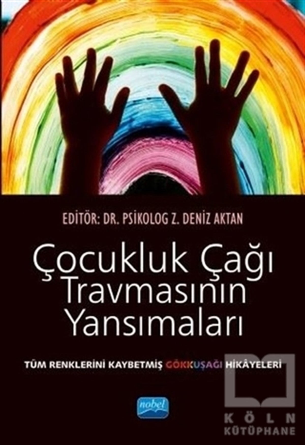 Z. Deniz AktanÇocuk Psikolojisi KitaplarıÇocukluk Çağı Travmasının Yansımaları