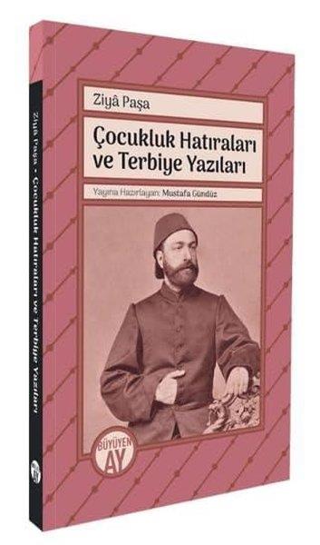 Ziya PaşaAnı & Mektup & Günlük KitaplarıÇocukluk Hatıraları ve Terbiye Yazıları