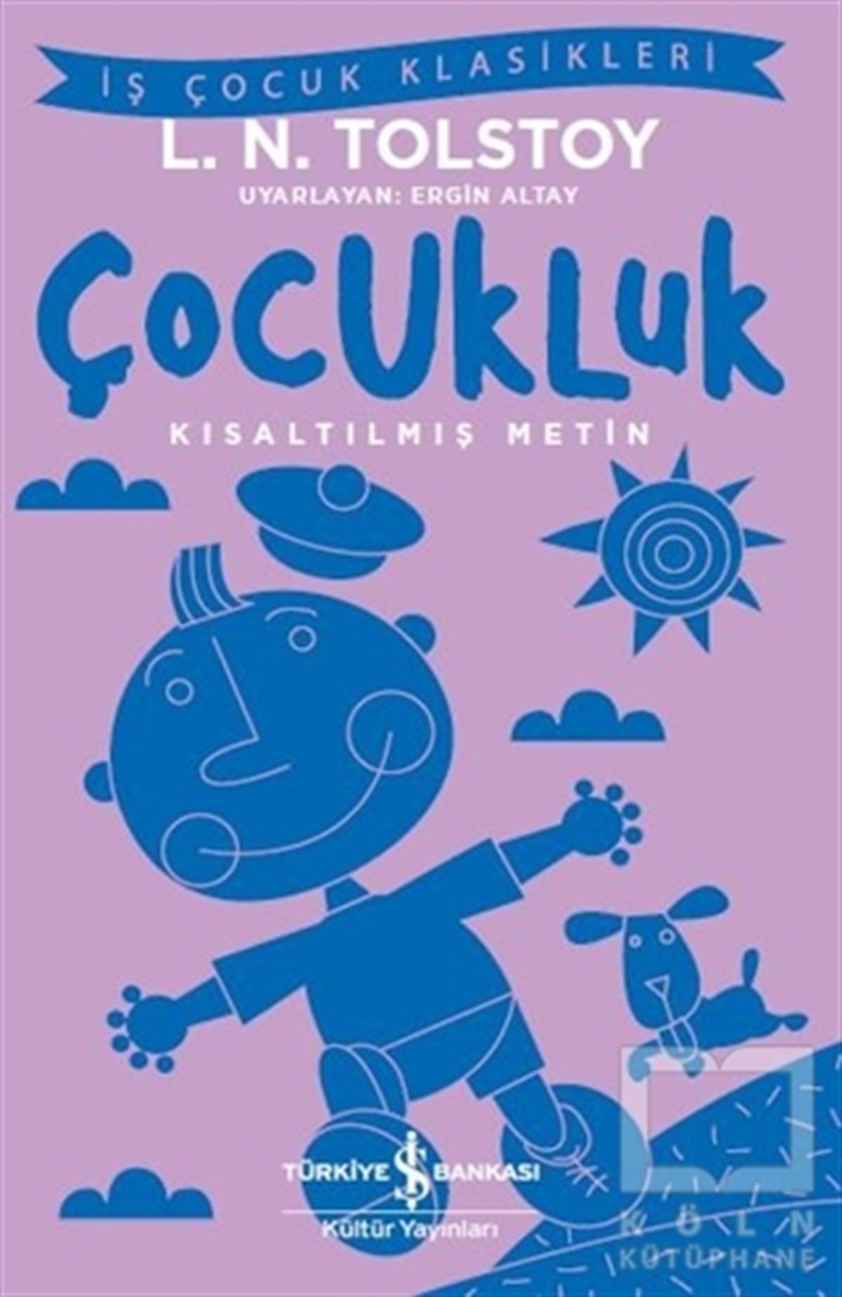 Lev Nikolayeviç TolstoyÇocuk RomanlarıÇocukluk (Kısaltılmış Metin)