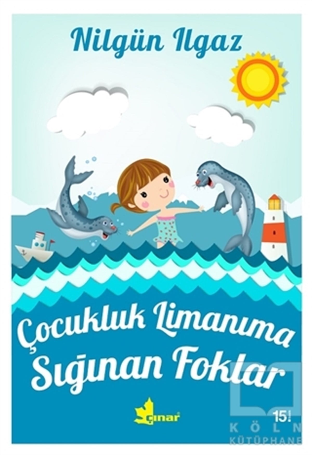 Nilgün IlgazRoman-ÖyküÇocukluk Limanıma Sığınan Foklar