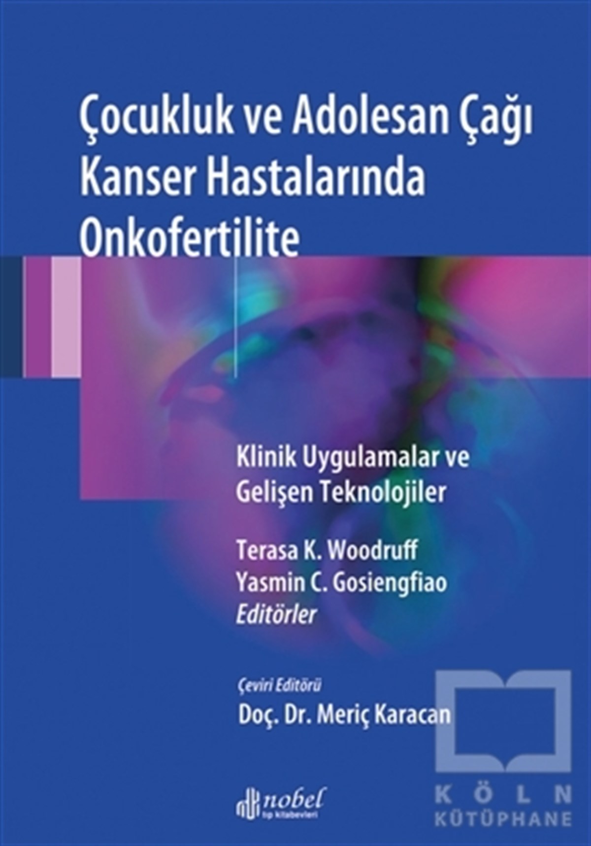 Terasa K. WoodruffTıp BilimleriÇocukluk ve Adolesan Çağı Kanser Hastalarında Onkofertilite
