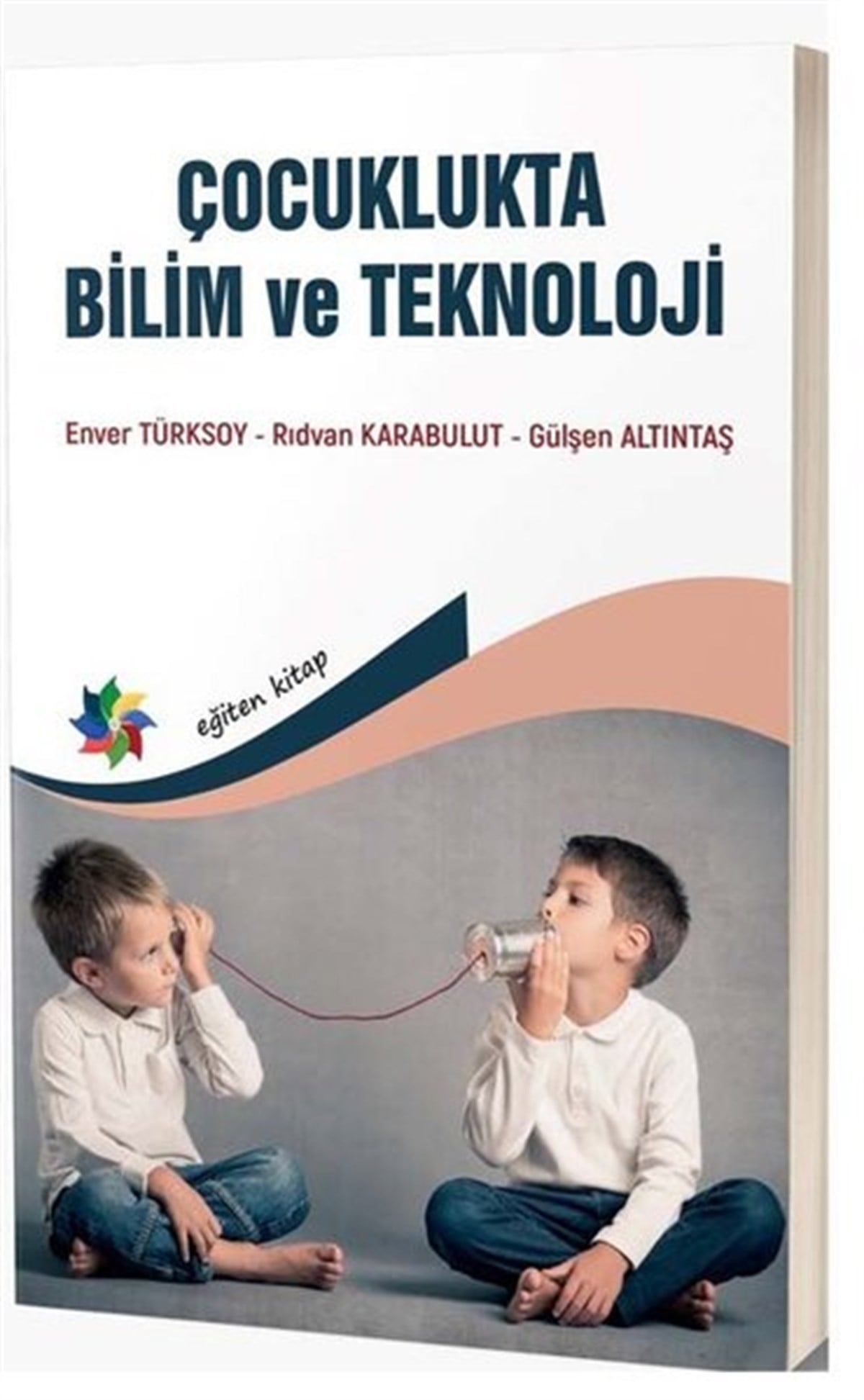 Enver TürksoyEğitimÇocuklukta Bilim ve Teknoloji