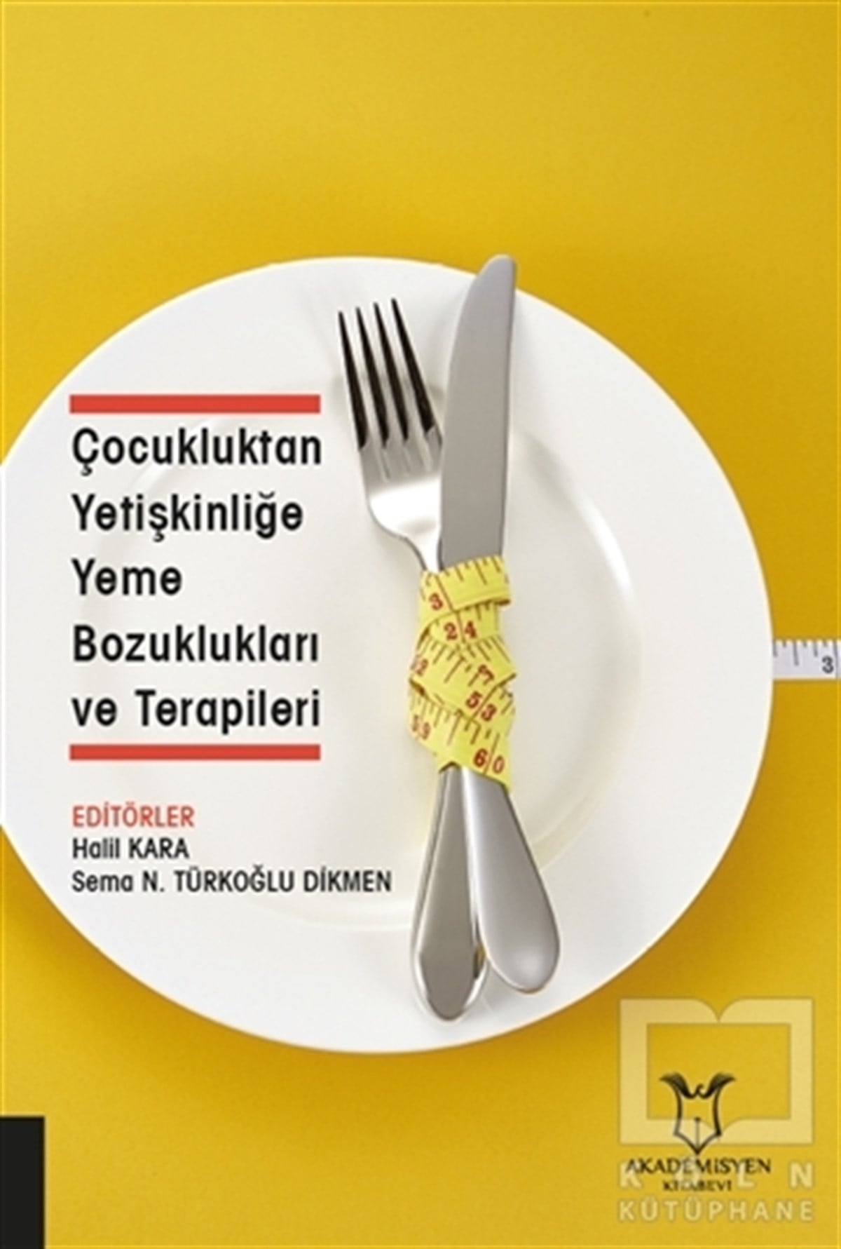 Halil KaraÇocuk Psikolojisi KitaplarıÇocukluktan Yetişkinliğe Yeme
Bozuklukları ve Terapileri