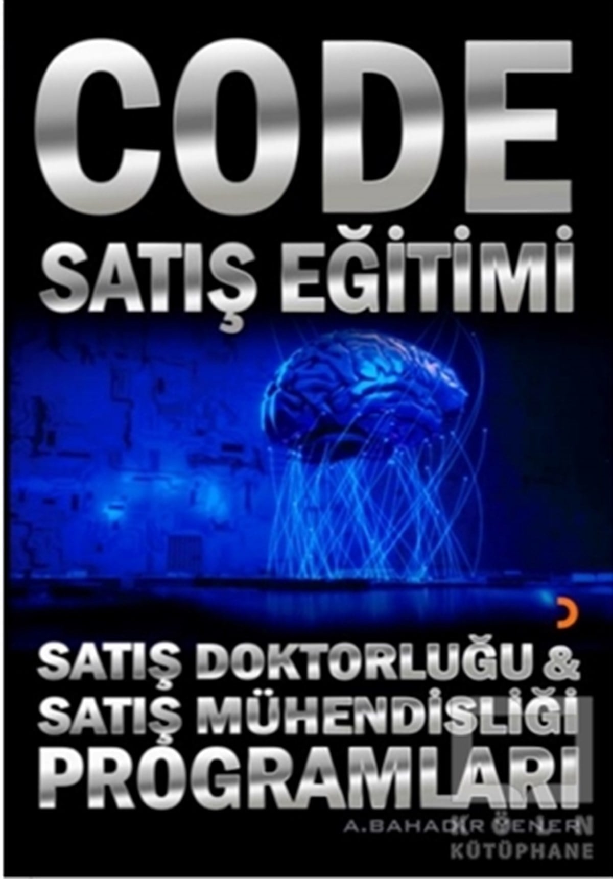 A.Bahadır Yenerİş Dünyası KitaplarıCode Satış Eğitimi
