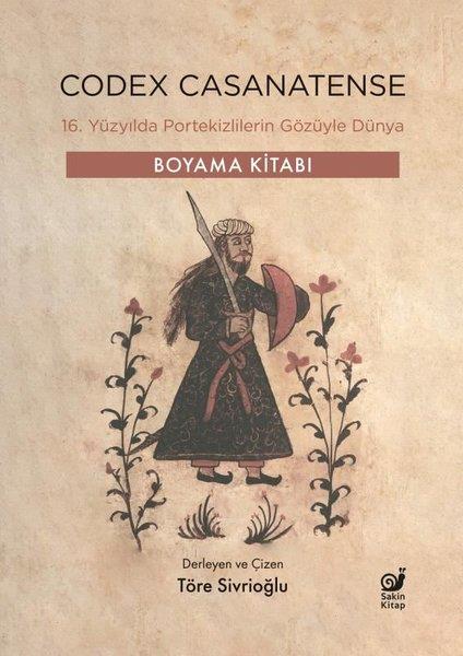 Töre SivrioğluBoyama KitaplarıCodex Casanatense - 16. Yüzyılda Portekizlilerin Gözüyle Dünya - Boyama Kitabı