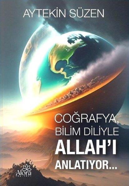 Aytekin SüzenÇocuk Bilim KitaplarıCoğrafya, Bilim Diliyle Allah'ı Anlatıyor…
