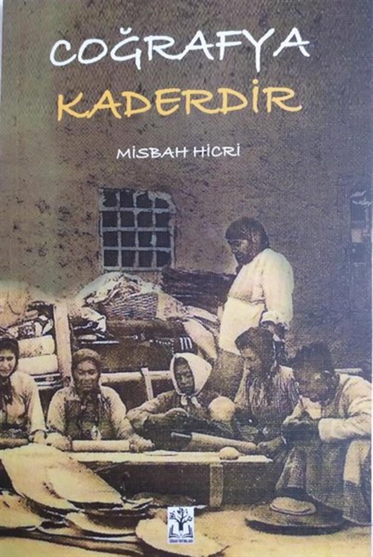 Misbah HicriCoğrafyaCoğrafya Kaderdir