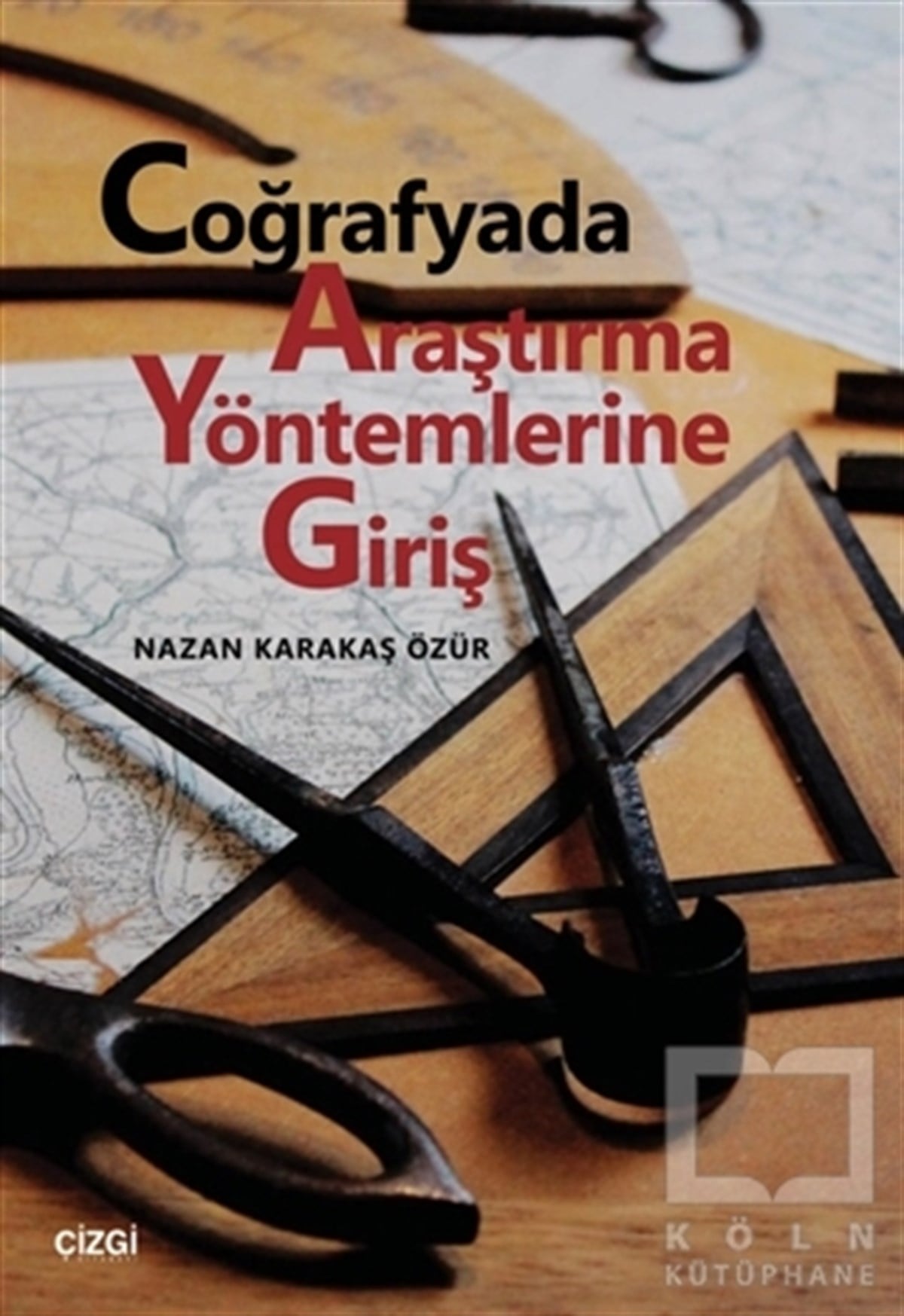 Nazan Karakaş ÖzürDiğerCoğrafyada Araştırma Yöntemlerine Giriş